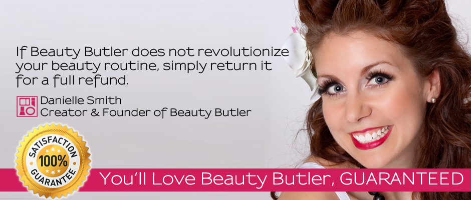 You'll Love Beauty Butler, GUARANTEED